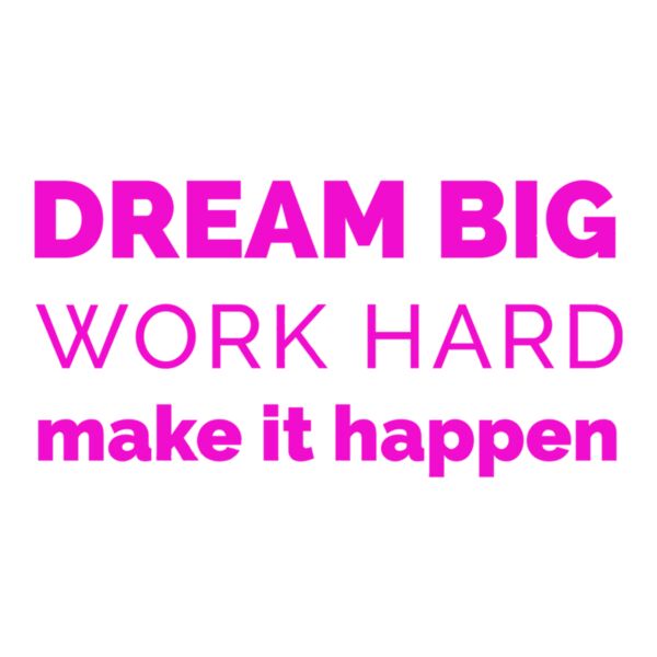 Dream Big Work Hard  Pink  Thumbnail