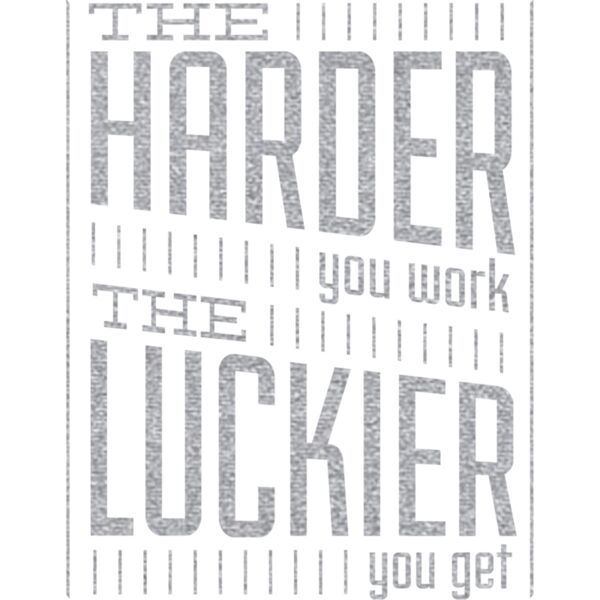 TheHarderYouWorkTheLuckierYouGetMetallicSilver11x11 Thumbnail